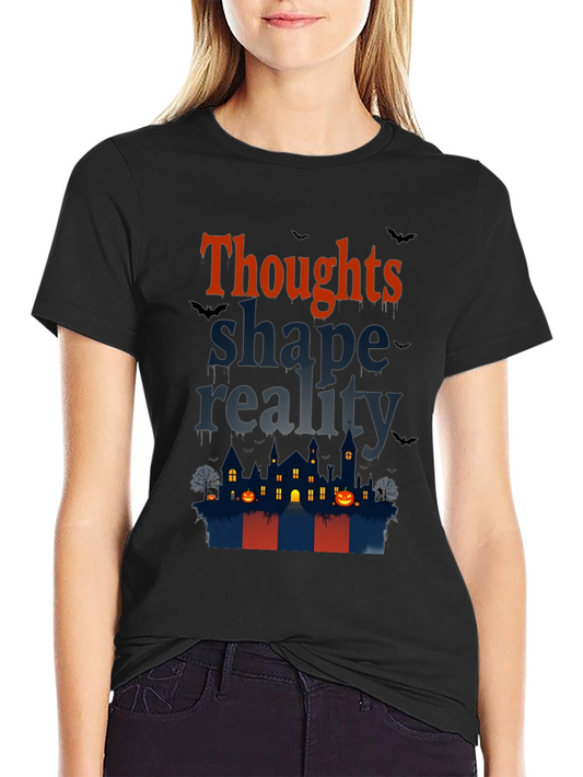 Halloween Theme T-Shirt: Thoughts Shape Reality
