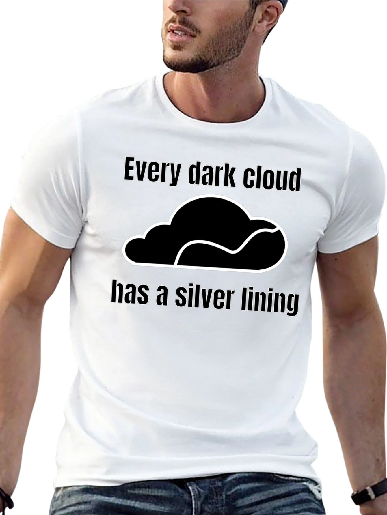 Every Dark Cloud T-Shirt - Positive Message