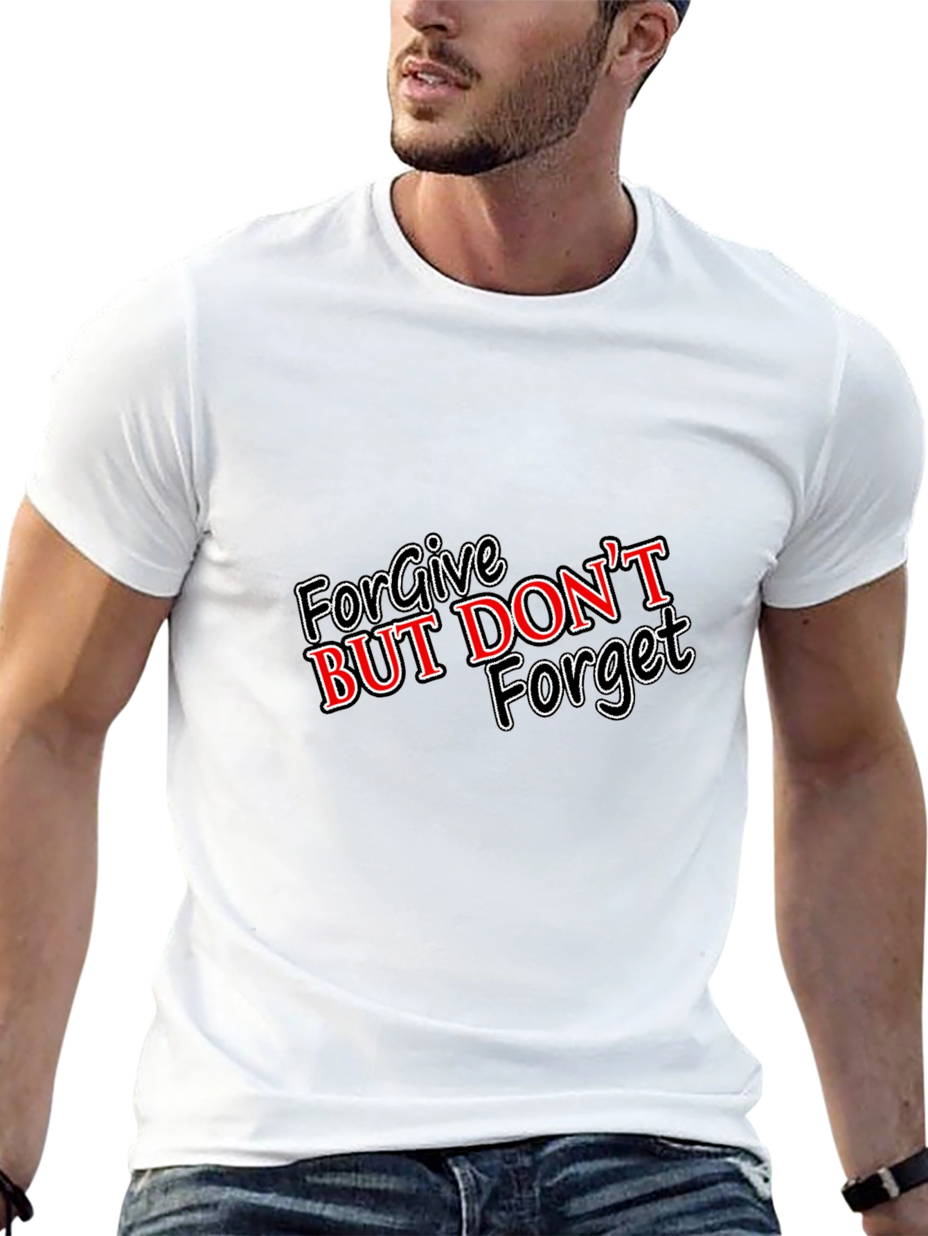Forgive But Dont Forget Graphic T-Shirt