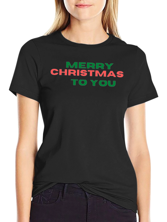 Merry Christmas To You Graphic Tee