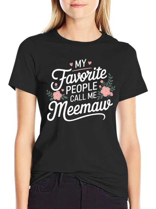 My Favorite People Call Me Meemaw T-Shirt