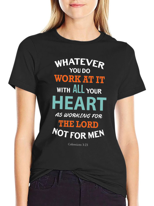 Whatever You Do T-Shirt Colossians 3:23