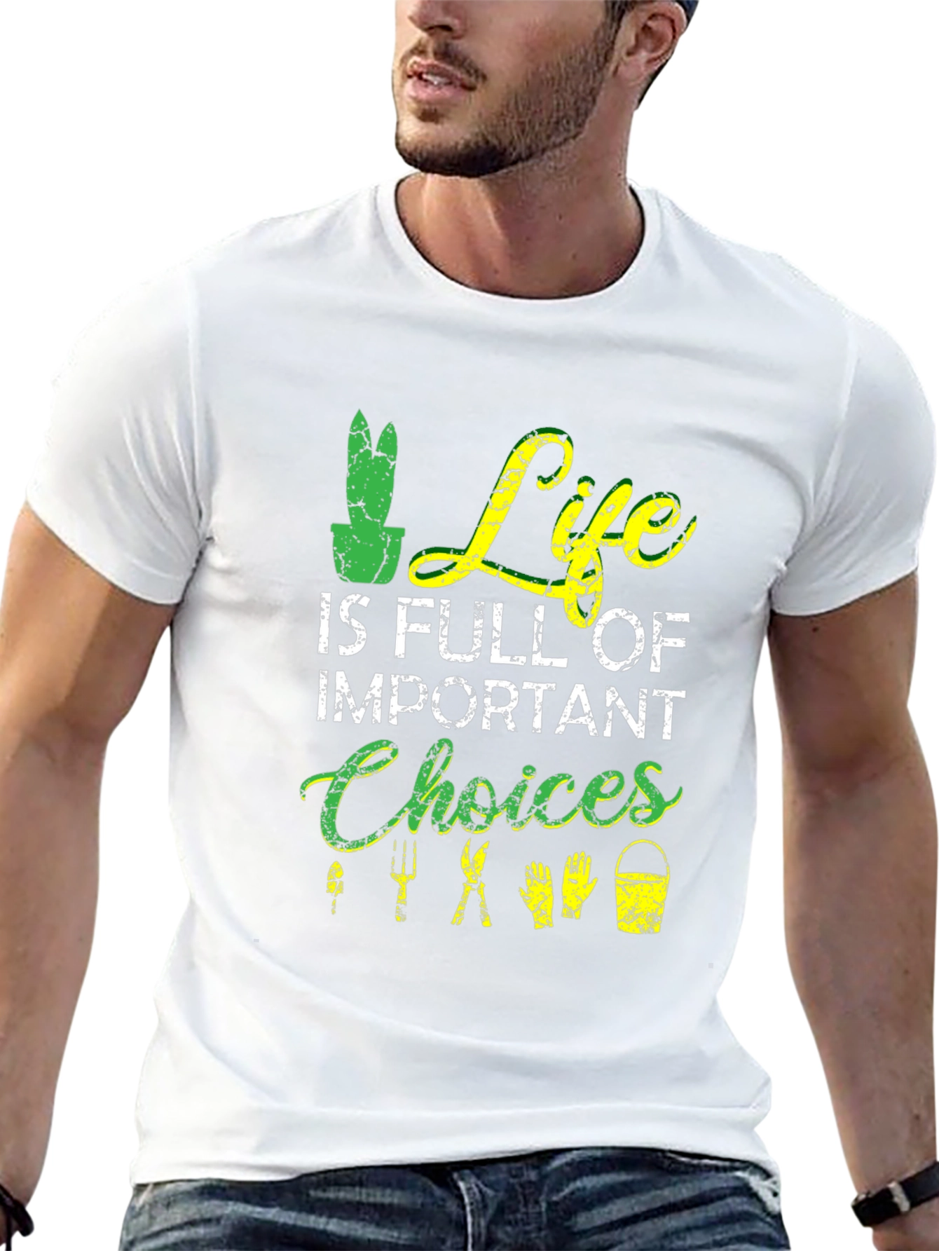 Gardening T-Shirt: Life is Full of Important Choices