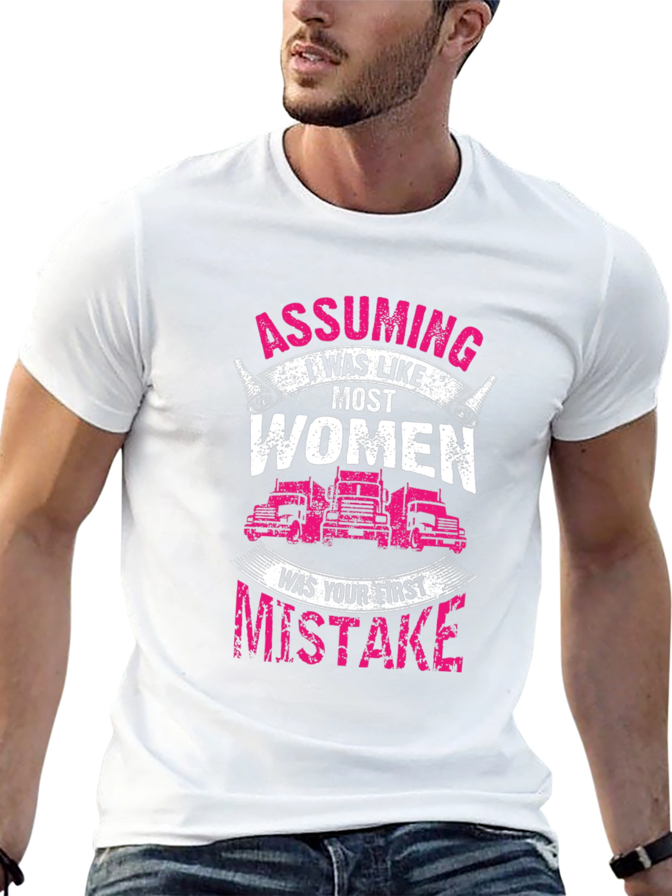 Trucker Woman T-Shirt: Assuming I was like most women