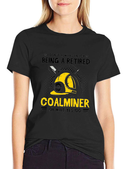 Retired Coal Miner Graphic T-Shirt