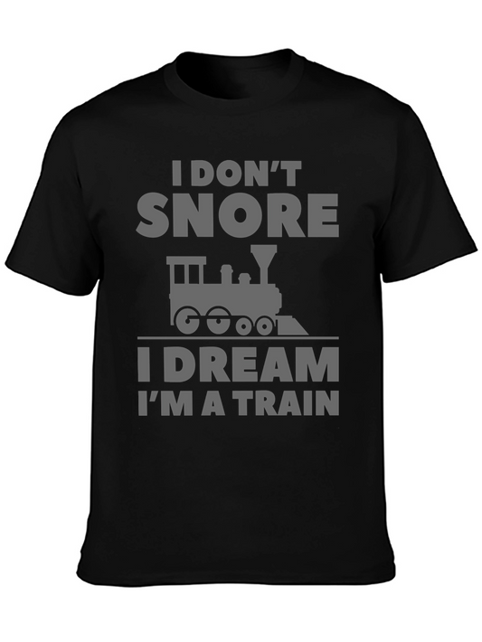 I Dont Snore I Dream Im a Train T-Shirt