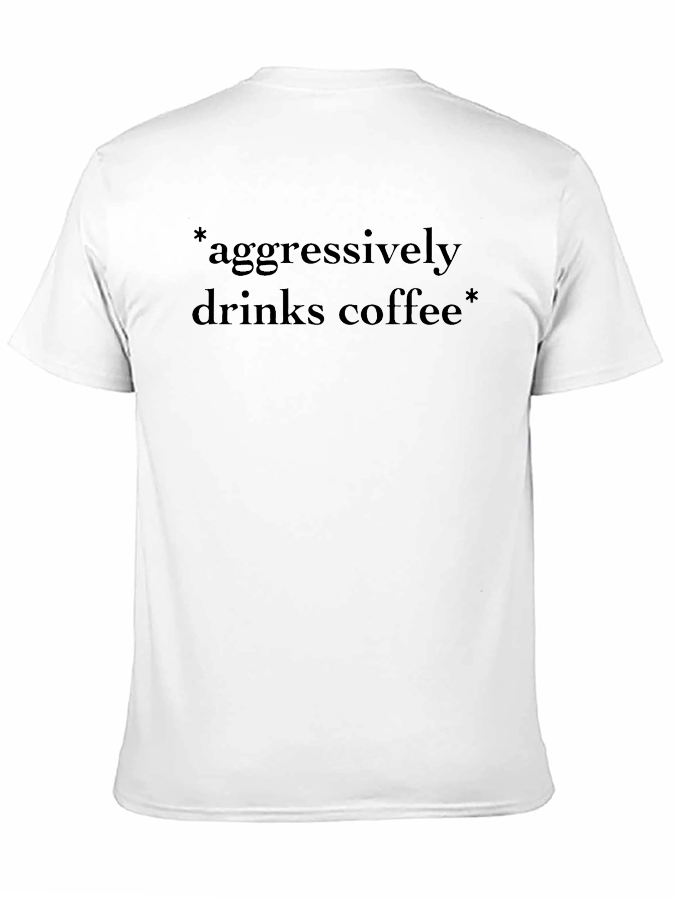 Aggressively Drinks Coffee Black Graphic Tee