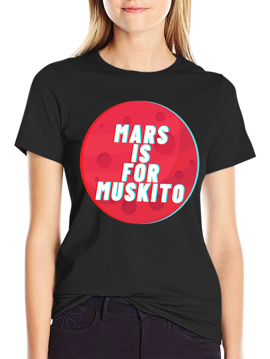Mars is for Muskito T-Shirt