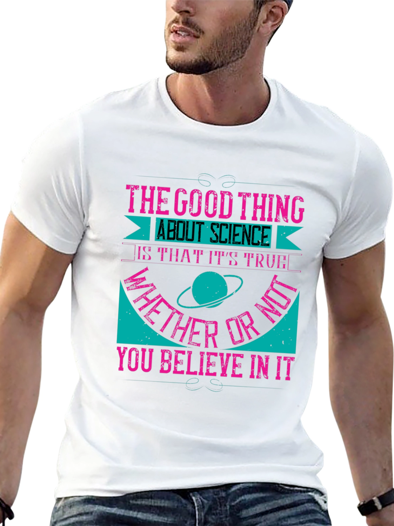 Science Truth T-Shirt - Believe It or Not!