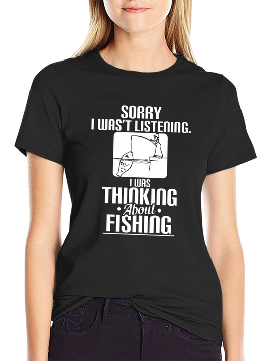 Fishing Graphic T-Shirt - Sorry Wasnt Listening