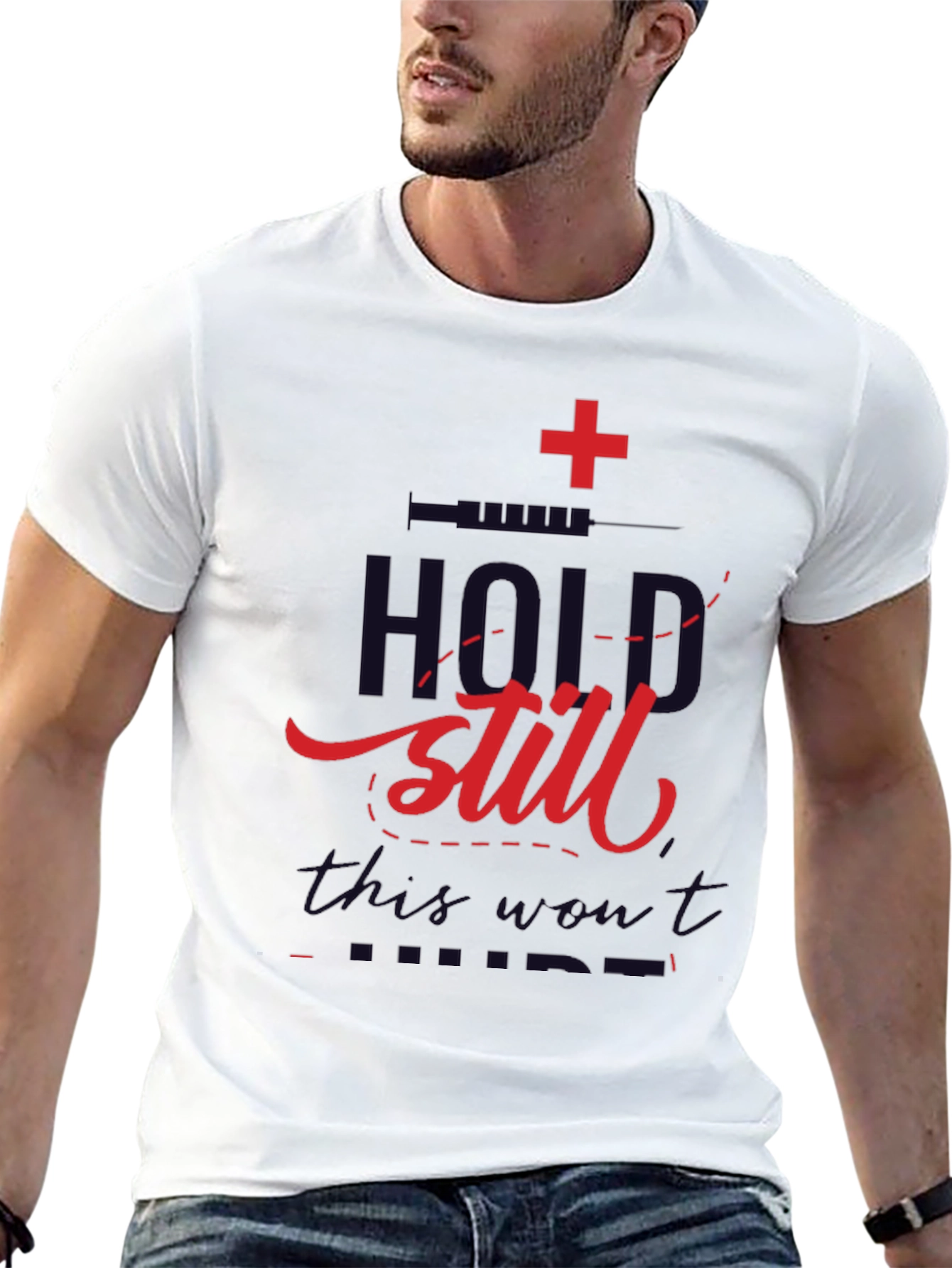 Hold Still T-Shirt - Medical Humor Graphic Tee