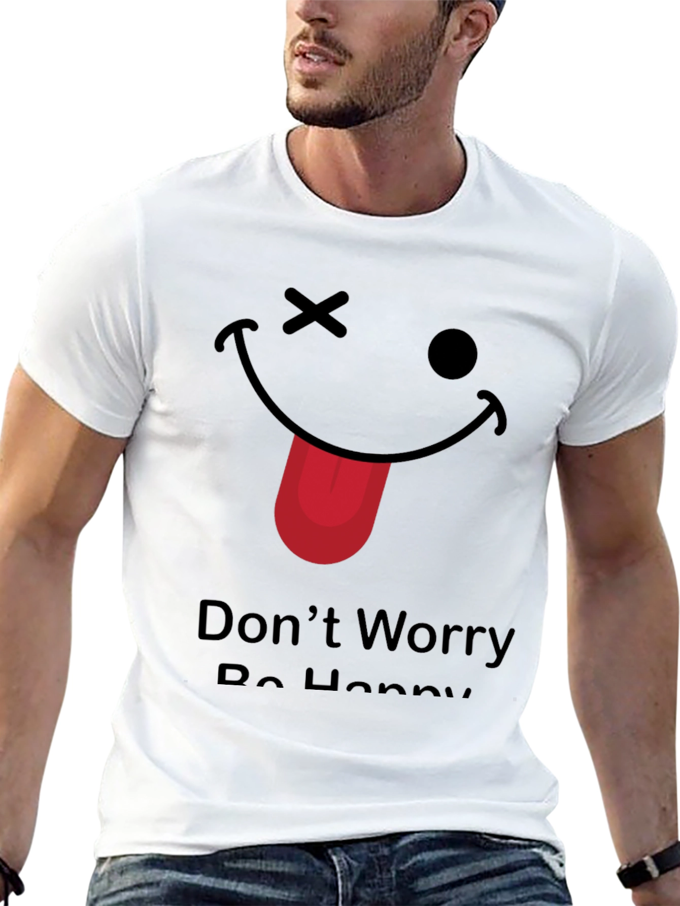 Funny Graphic Tee - Dont Worry Be Happy!