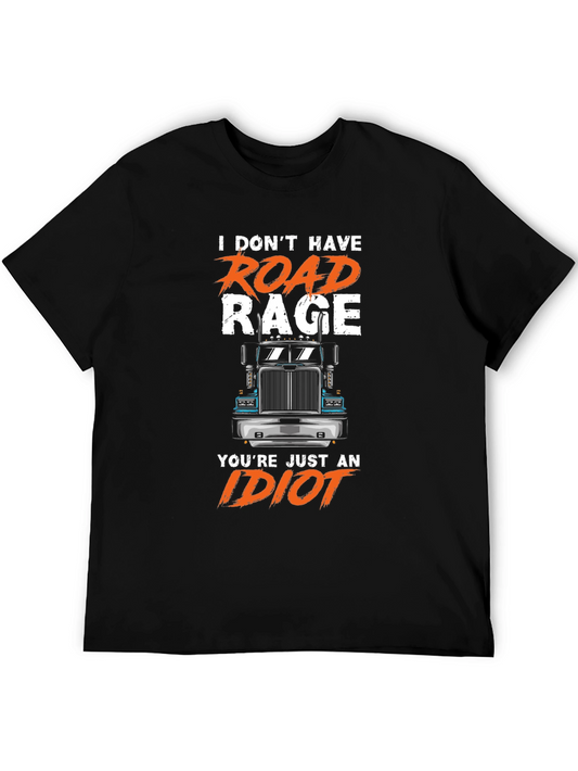 Road Rage Trucker T-Shirt - I Dont Have Road Rage - Idiot