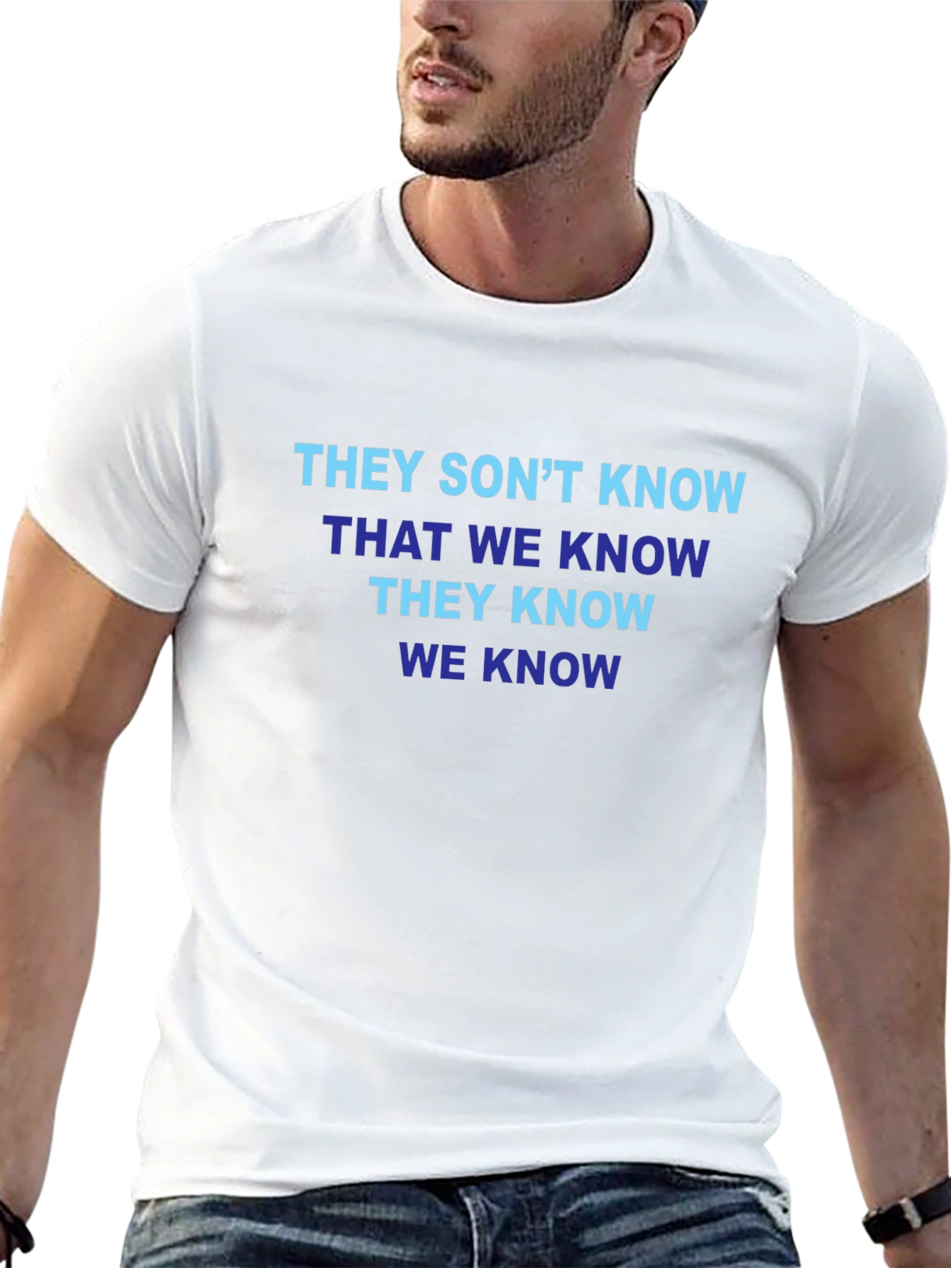 Funny T-Shirt: They Dont Know That We Know