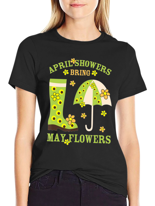 April Showers Bring May Flowers T-Shirt