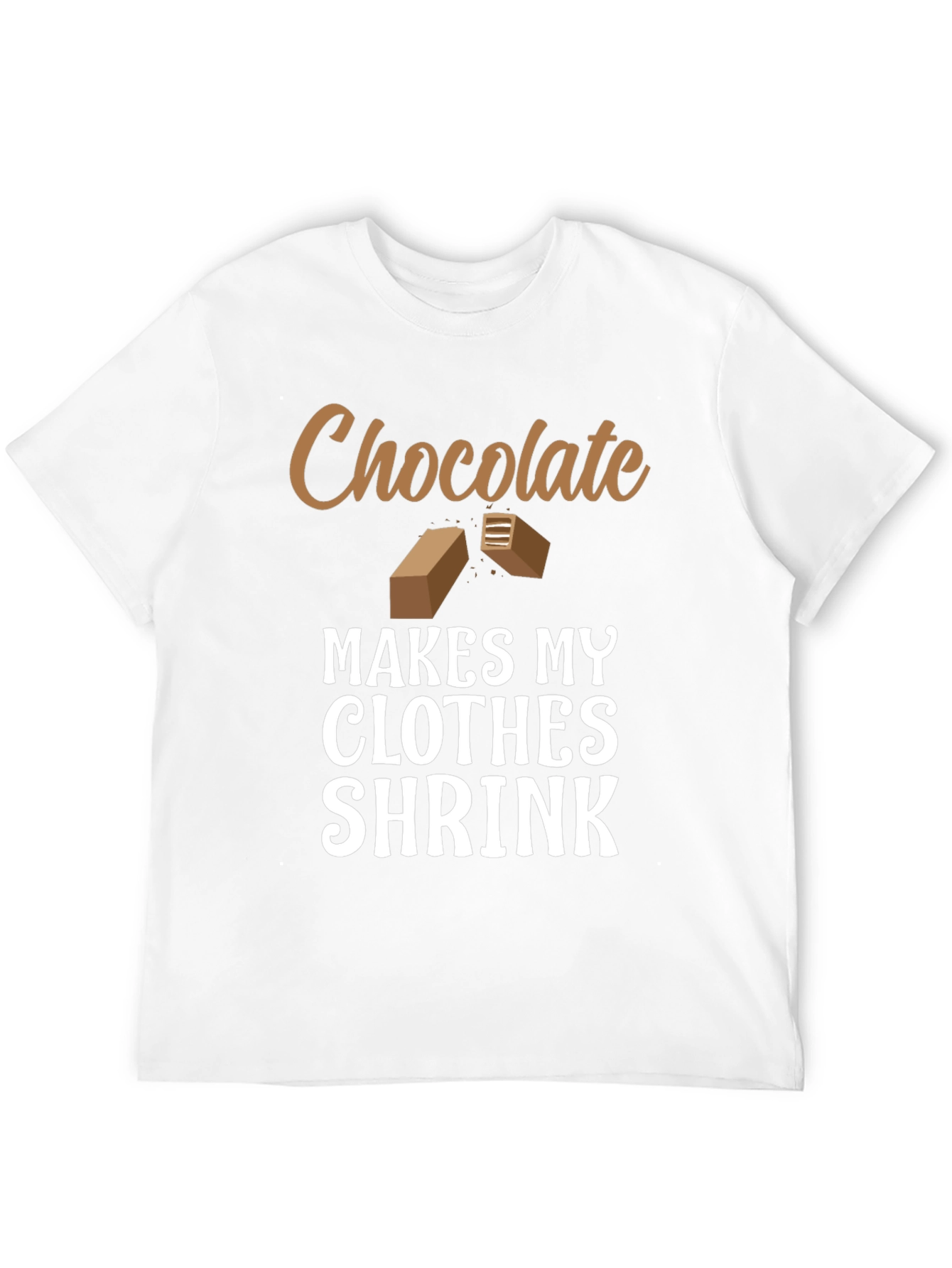 Chocolate Makes My Clothes Shrink T-Shirt