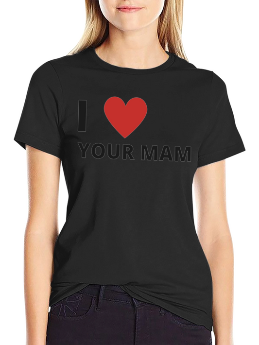 I Heart Your Mam Graphic T-Shirt