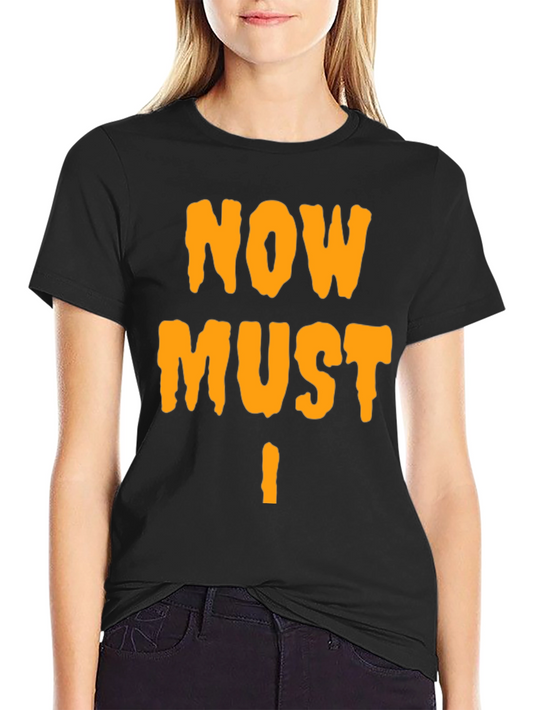 Now Must Die! Graphic Tee