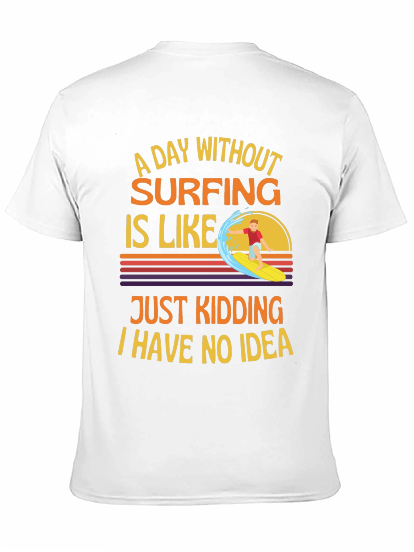 Surfing Humor Graphic T-Shirt - Day Without Surfing