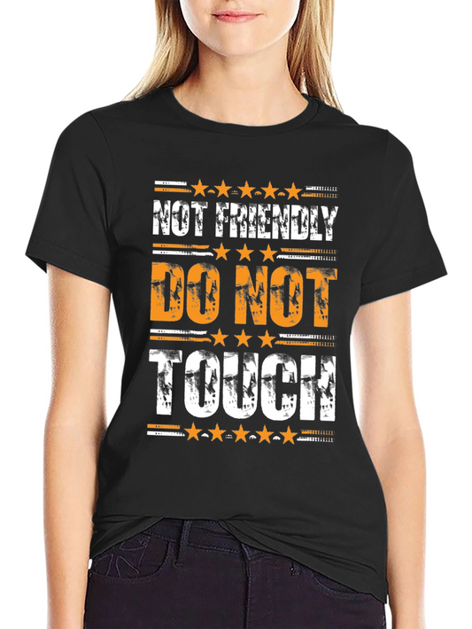 Not Friendly Do Not Touch Graphic Tee