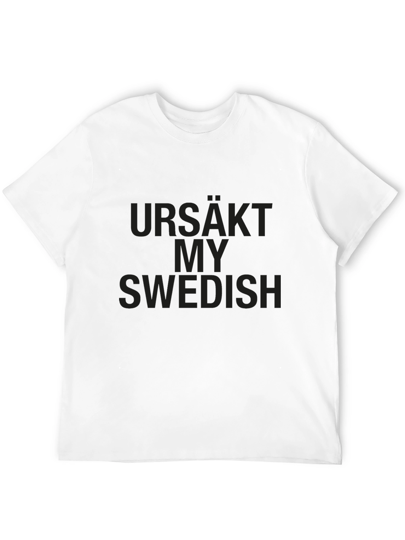 Ursäkt My Swedish T-Shirt