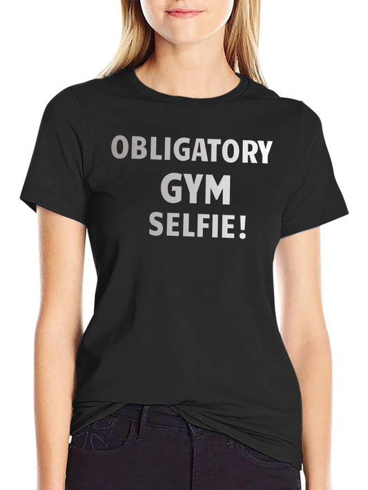 Obligatory Gym Selfie T-Shirt - Funny Workout Apparel