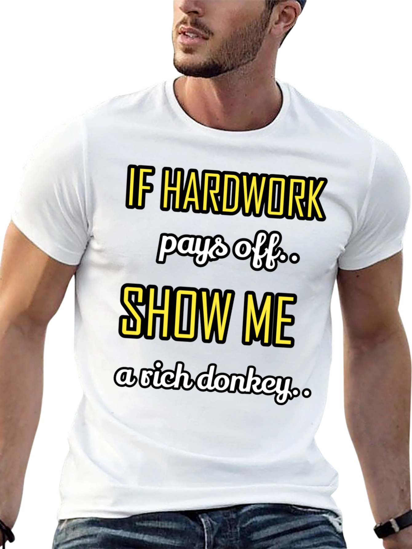Hard Work Pays Off Sarcastic T-Shirt