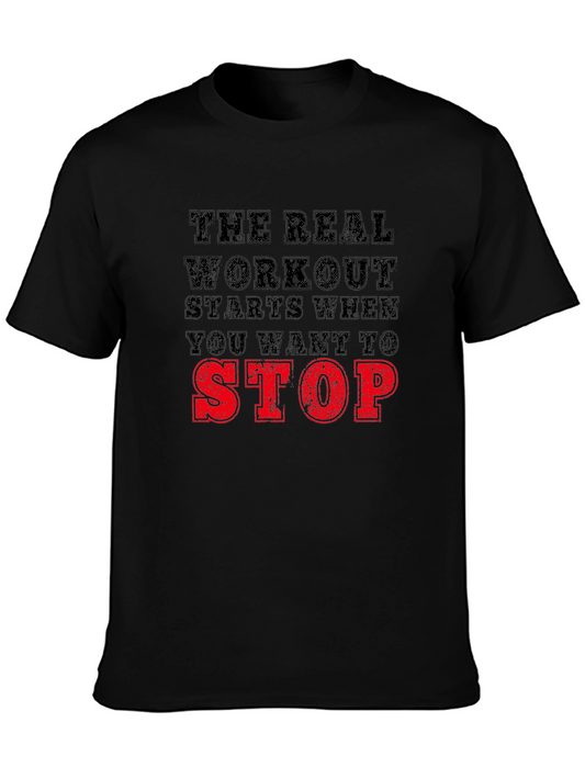 Motivational Workout T-Shirt: The Real Workout Starts When You Want To STOP