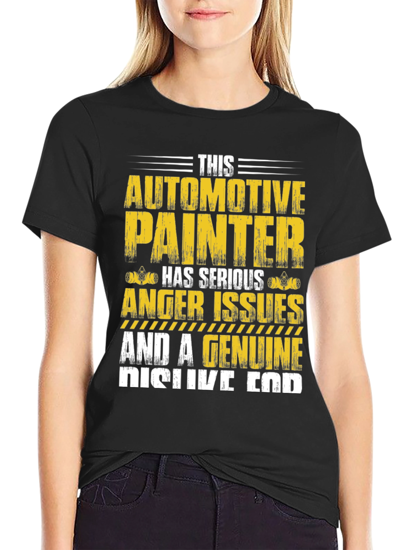 Automotive Painter T-Shirt: Serious Anger Issues & Genuine Dislike