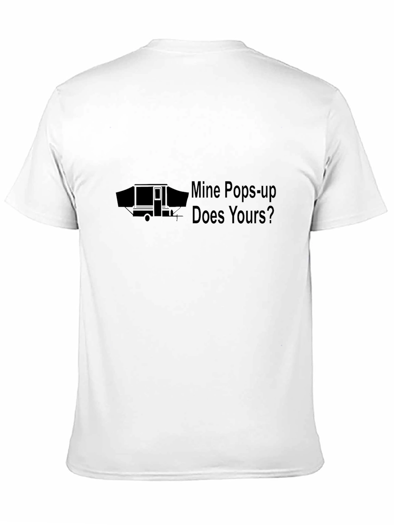 Mine Pops-Up Does Yours? Camping T-Shirt