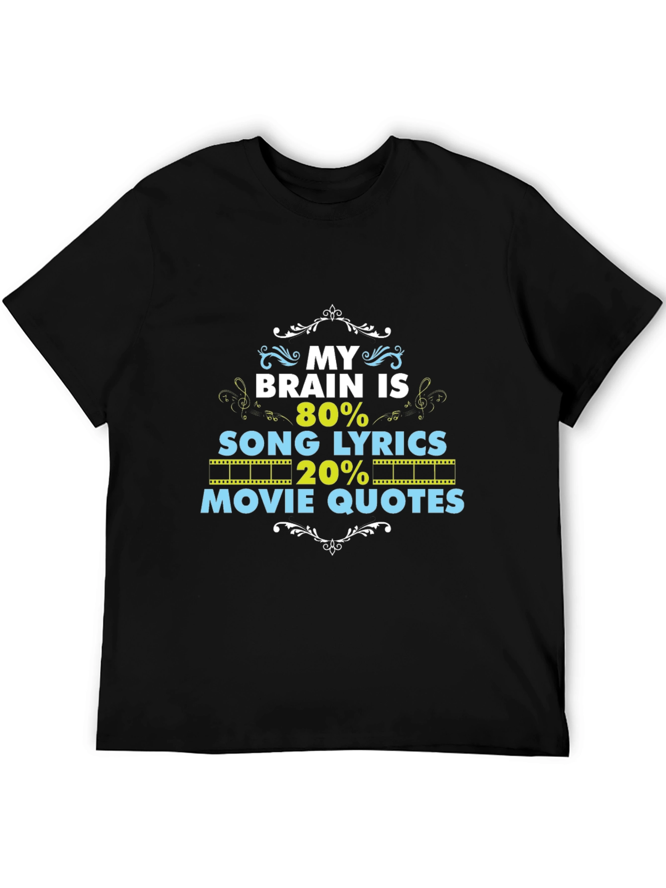 Brain 80% Song Lyrics 20% Movie Quotes Black T-Shirt