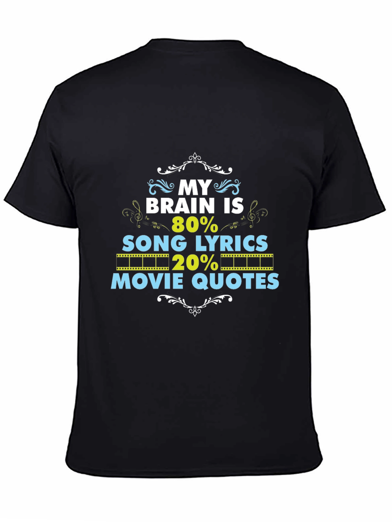 Brain 80% Song Lyrics 20% Movie Quotes Black T-Shirt