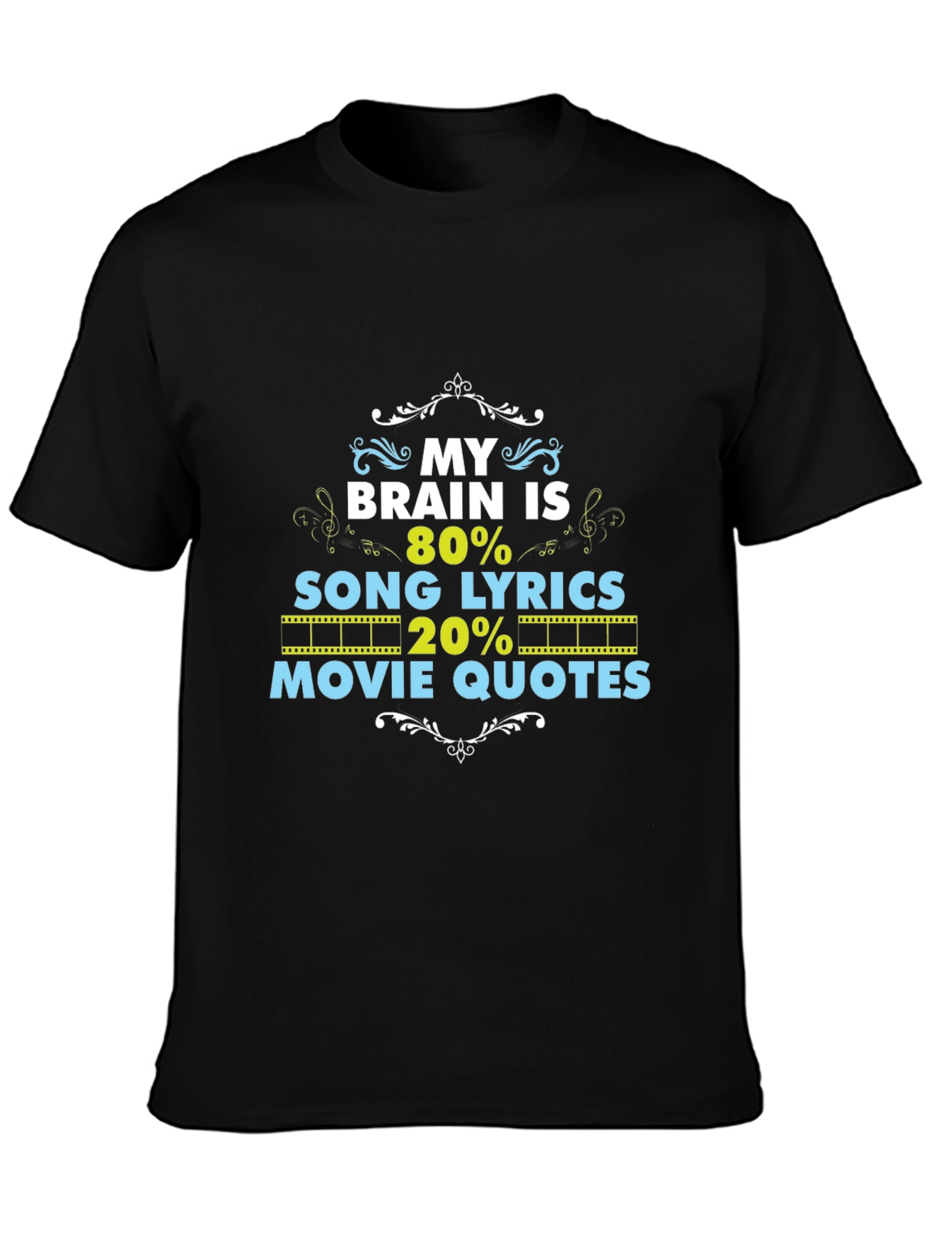 Brain 80% Song Lyrics 20% Movie Quotes Black T-Shirt