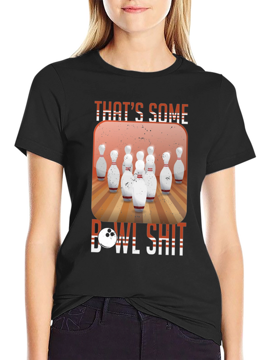 Thats Some Bowl Shit T-Shirt