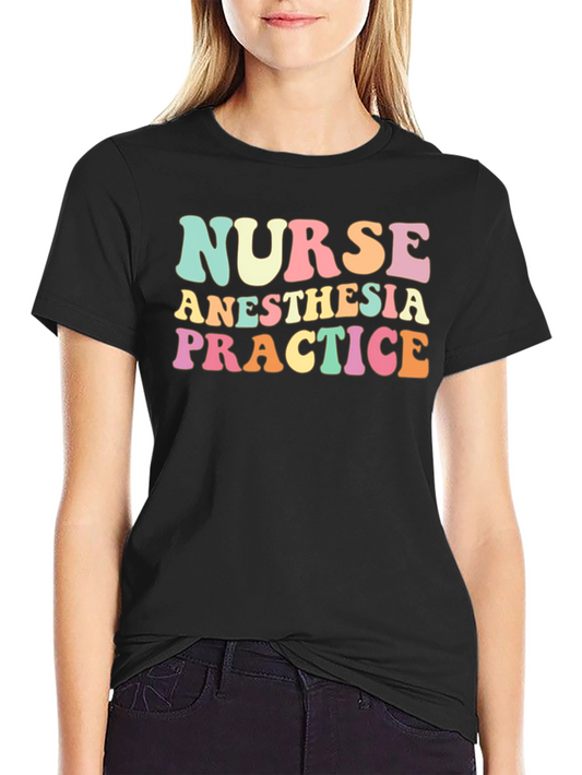 Nurse Anesthesia Practice T-Shirt