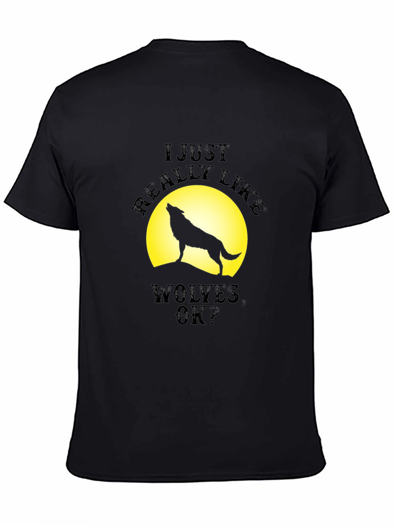 I Just Really Like Wolves T-Shirt