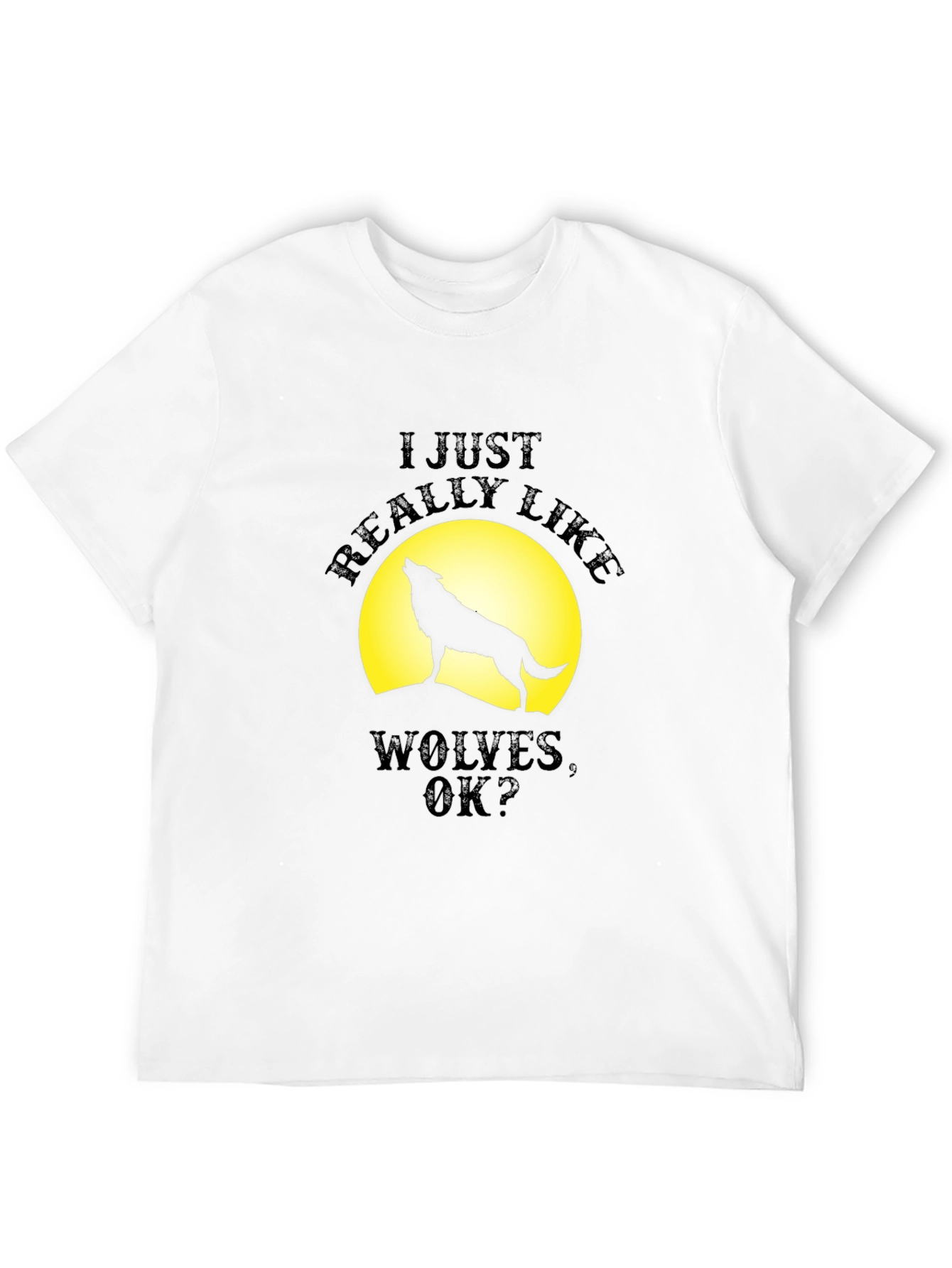 I Just Really Like Wolves T-Shirt