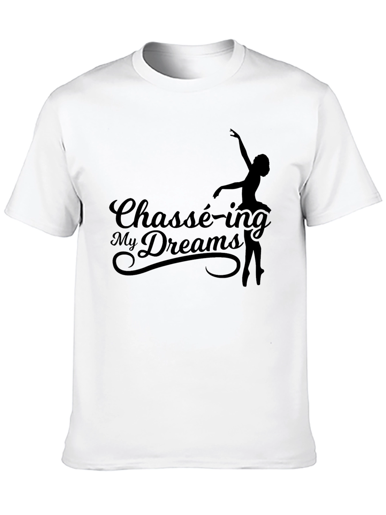 Chassé-ing My Dreams Black T-Shirt - Ballet Dance Tee