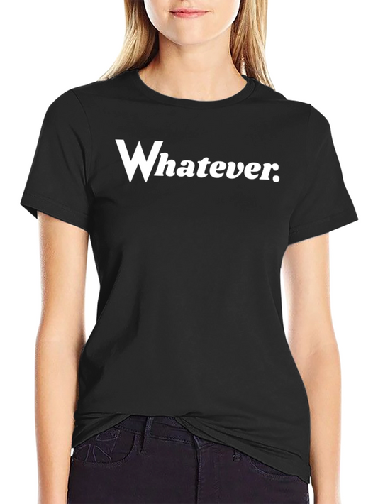 Whatever Graphic Tee - Casual Black Cotton T-Shirt