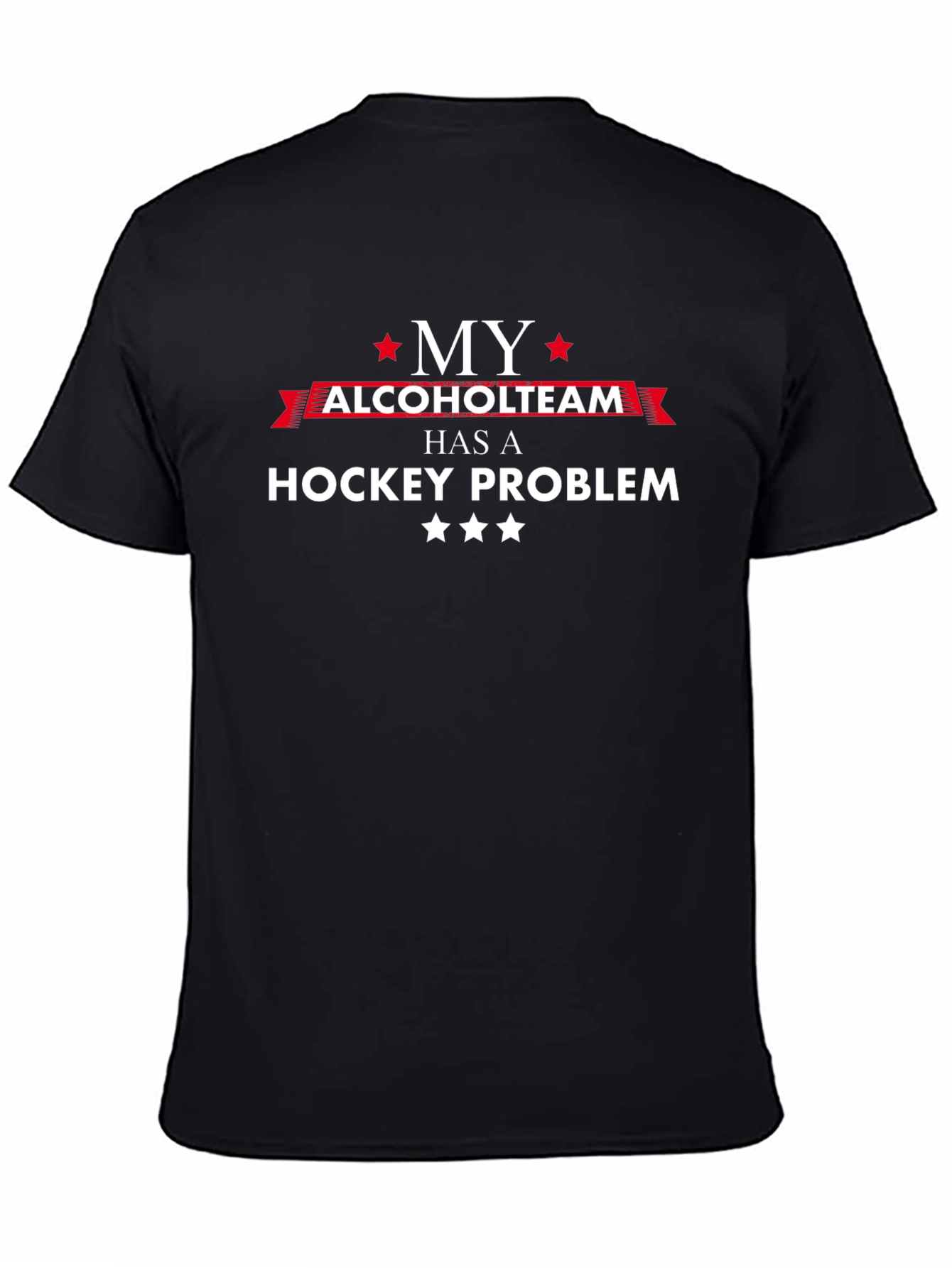 My Alcohol Team Has a Hockey Problem T-Shirt