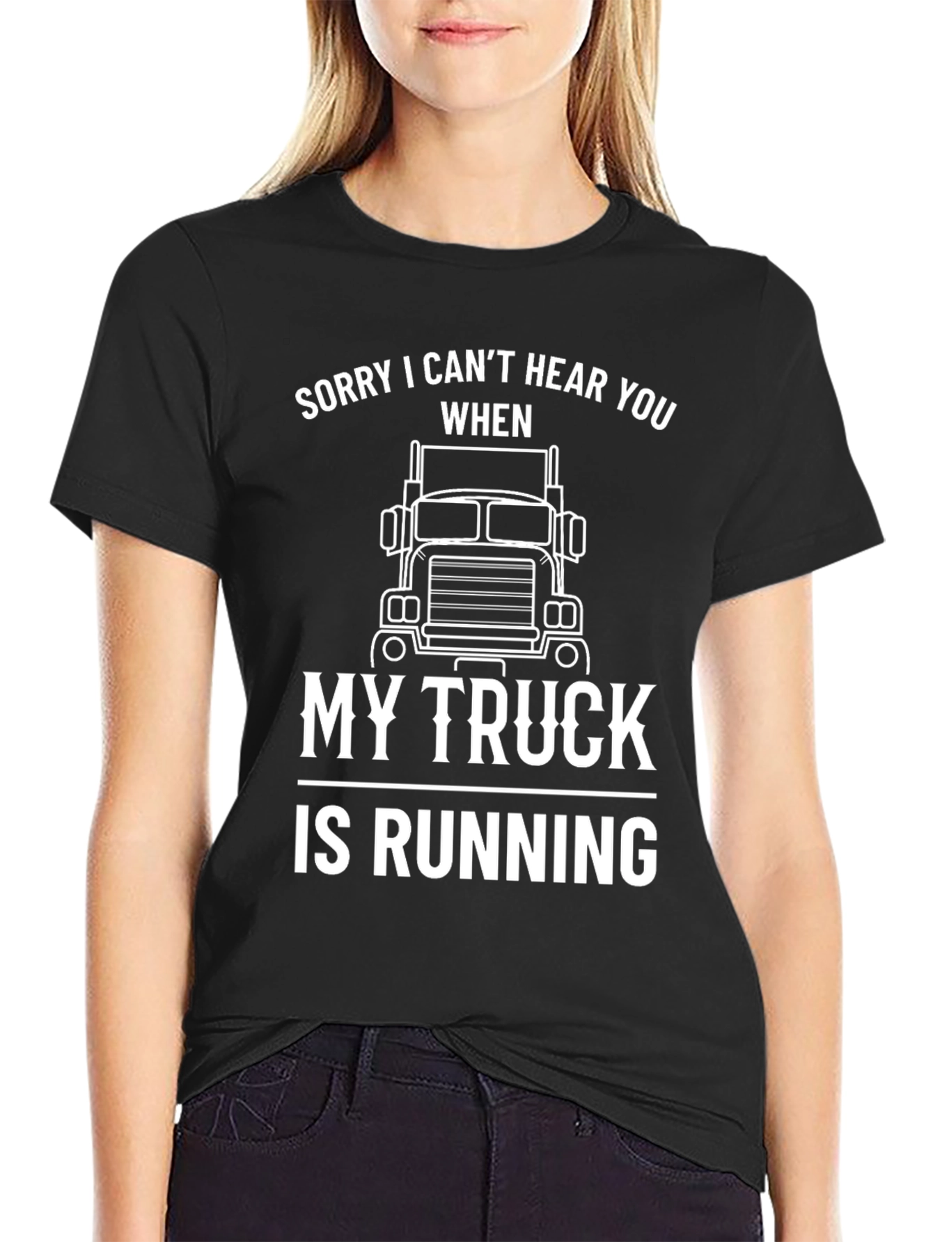 Funny Trucker T-Shirt: Sorry Cant Hear You