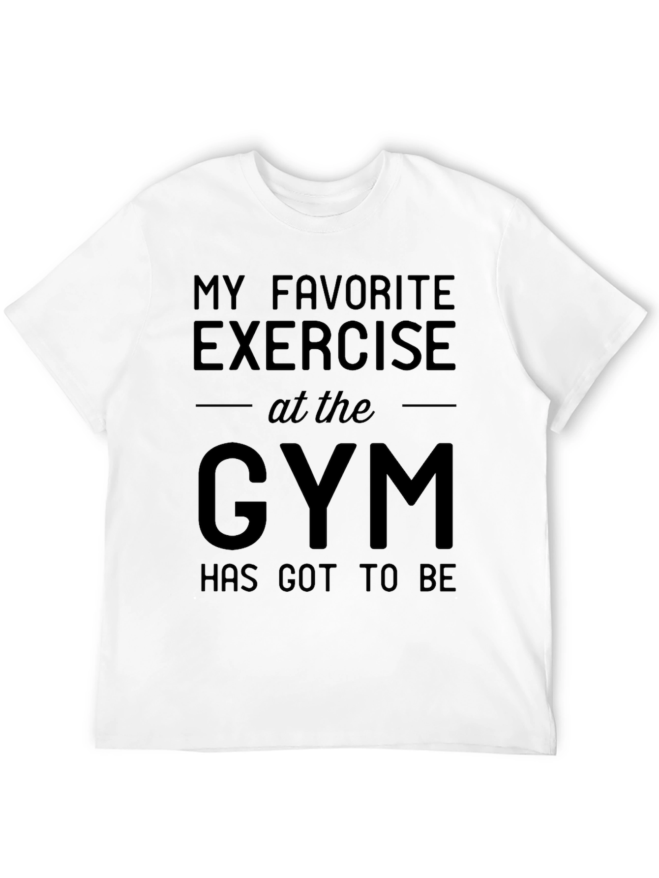 Funny Gym T-Shirt: My Favorite Exercise Tee