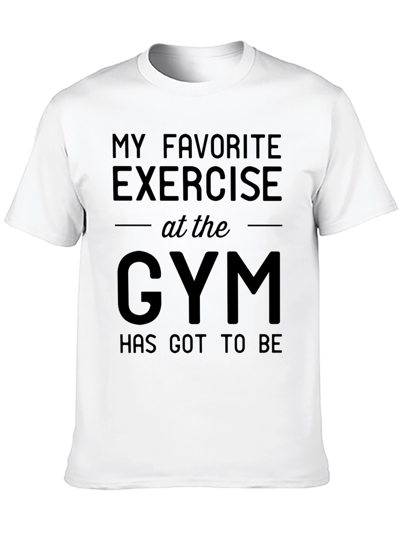 Funny Gym T-Shirt: My Favorite Exercise Tee