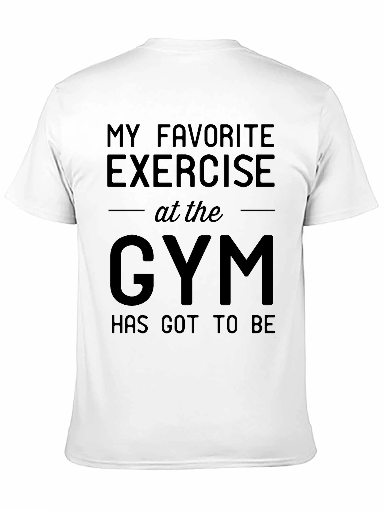 Funny Gym T-Shirt: My Favorite Exercise Tee
