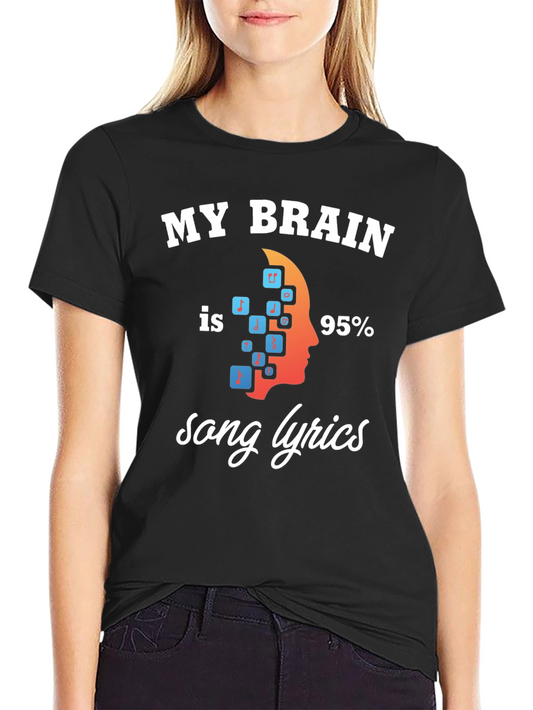 My Brain 95% Song Lyrics T-Shirt