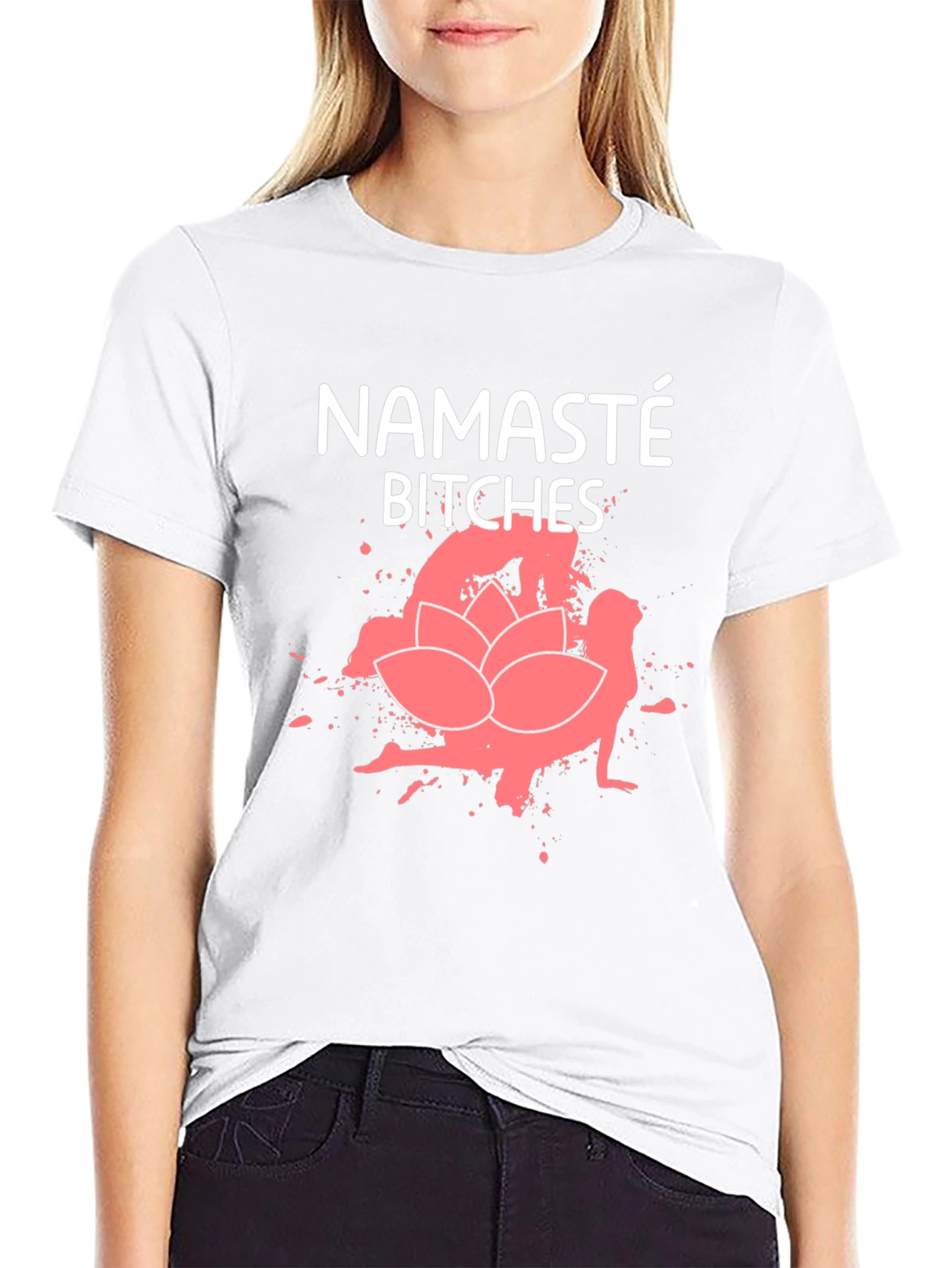 Namaste Bitches Graphic T-Shirt