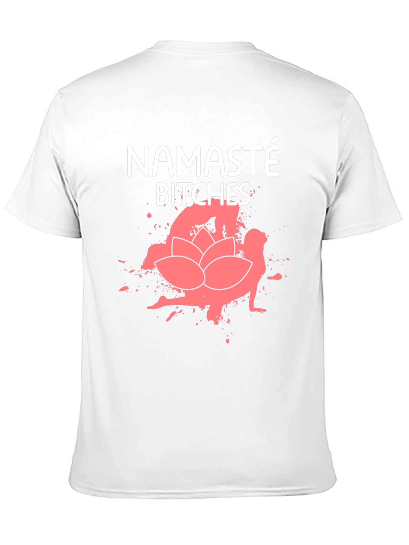 Namaste Bitches Graphic T-Shirt