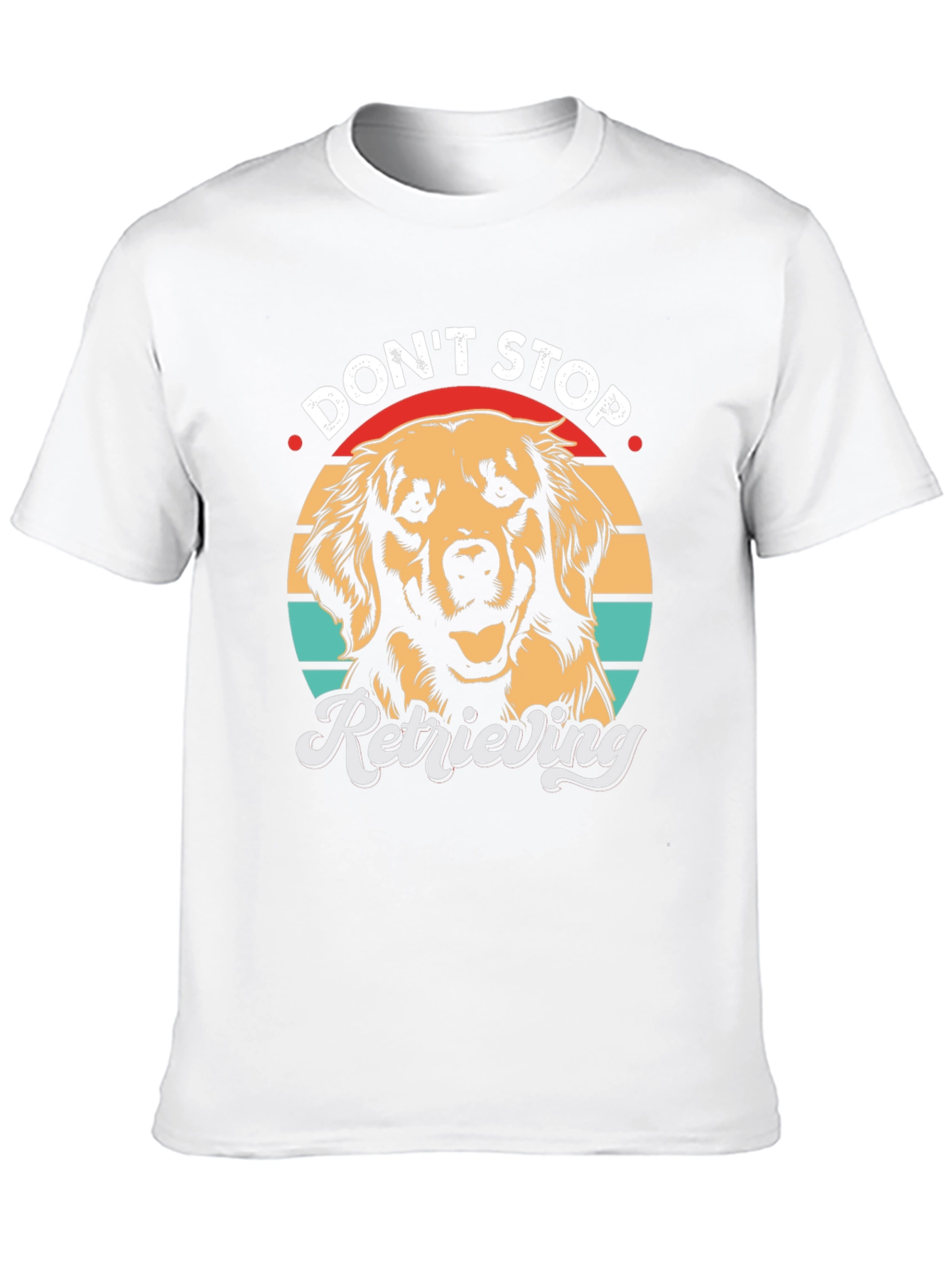 Dont Stop Retrieving T-Shirt - Golden Retriever Dog Tee