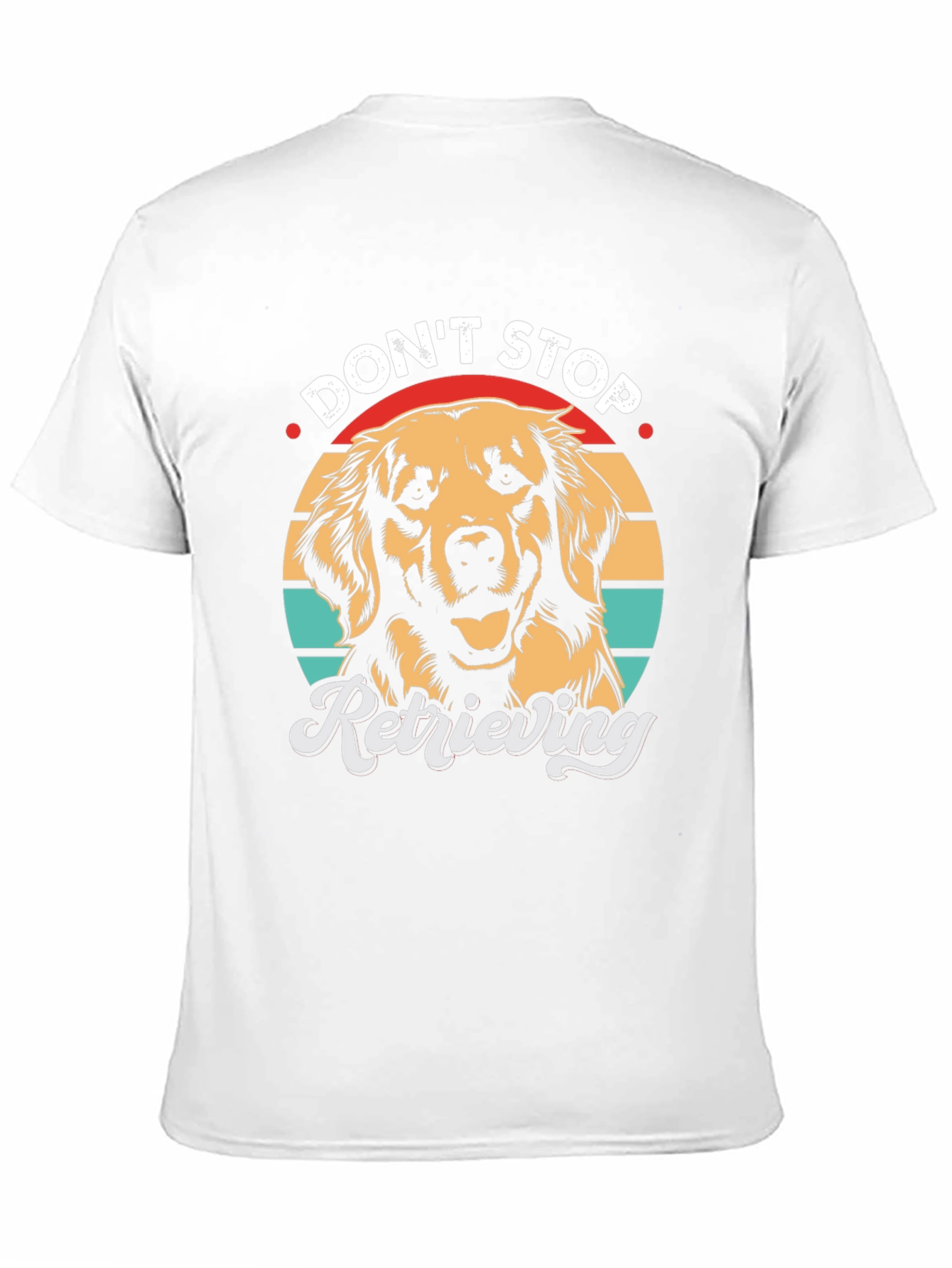 Dont Stop Retrieving T-Shirt - Golden Retriever Dog Tee