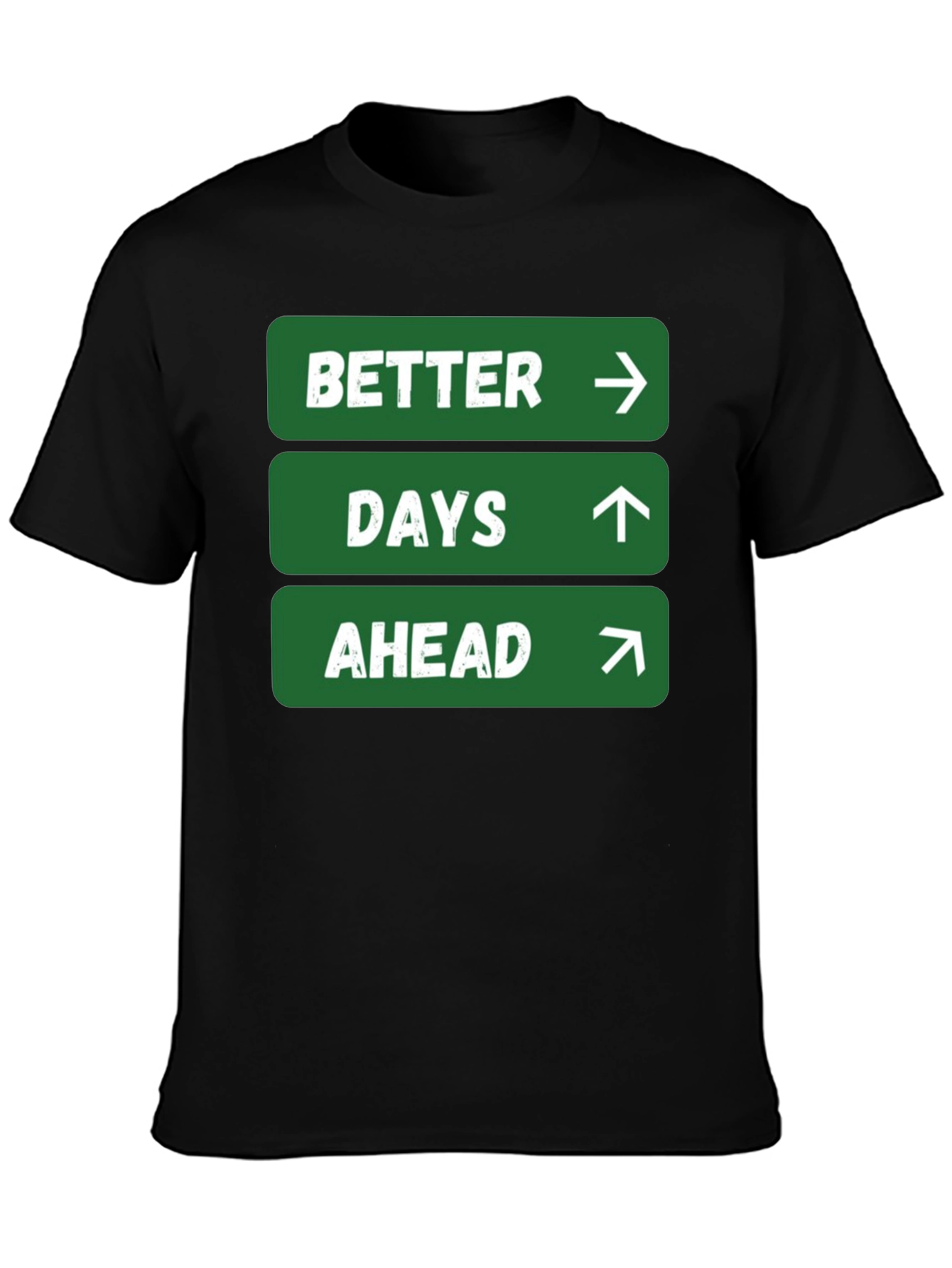Better Days Ahead Graphic Tee - Positive Message Shirt